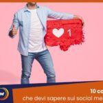 10 cose che devi sapere sui social media