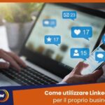 Come utilizzare LinkedIn per il proprio business