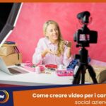 Come creare video per i canali social aziendali